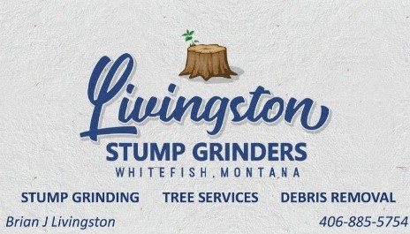 LIVINGSTON STUMP GRINDERS TREES •  LIVINGSTON STUMP GRINDERS TREES • STUMPS CALL FOR A BID TODAY!! EXPERIENCED 406-885-5754